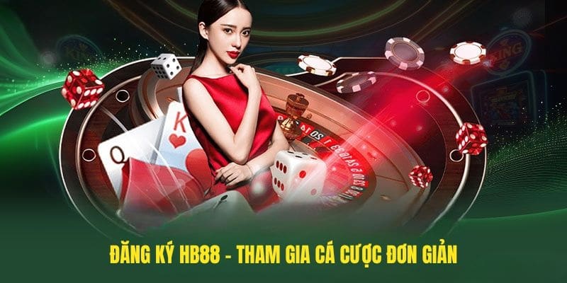 Đăng ký tài khoản HB88 nhận ngay 88K vốn cược 