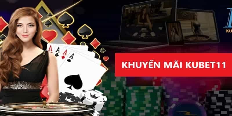 khuyến mãi kubet11